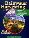 Rainwater Harvesting for Drylands and Beyond, Volume 1: Guiding Principles to Welcome Rain Into Your Life and Landscape