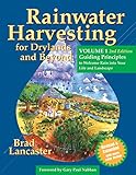 Rainwater Harvesting For Drylands And Beyond Guiding Principles To Welcome Rain Into Your Life And Landscape