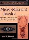 Micro-Macrame Jewelry, Tips and Techniques for Knotting with Beads