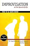Improvisation at the Speed of Life: The TJ and Dave Book