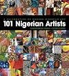 A Celebration of Modern Nigerian Art - 101 Nigerian Artists