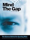 Mind the Gap: The Science Behind the Sporting Mind