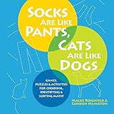 Socks Are Like Pants Cats Are Like Dogs Games Puzzles And Activities For Choosing Identifying And Sorting Math