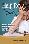 Help for Billy: A Beyond Consequences Approach to Helping Challenging Children in the Classroom