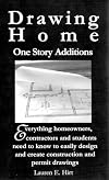Drawing home : one story additions : everything homeowners, contractors, and students need to know to easily design and create permit and construction drawings