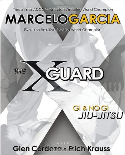 The X-Guard: Gi & No Gi Jiu-Jitsu (With: Glen Cordoza,Marcelo García) cover