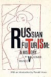 Russian Futurism: A History