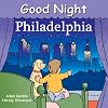 Good Night Philadelphia (Good Night Our World)