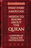 What Every American Needs to Know About the Qur'an - A History of Islam & the United States