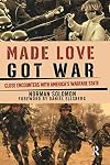 Made Love, Got War: Close Encounters with America's Warfare State