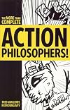 The More-Than-Complete Action Philosophers!