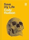 Save My Life: Cody Hudson