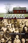 Twelve Below Zero: New and Expanded Edition