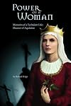 Power of a Woman. Memoirs of a turbulent life: Eleanor of Aquitaine