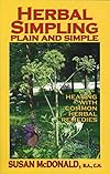 Herbal Simpling Plain and Simple: Healing with Common Herbal Remedies - Susan McDonald
