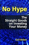 No Hype The Straight Goods on Investing Your Money