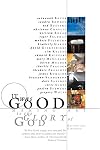 It Was Good: Making Art to the Glory of God