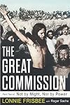 Not By Might Nor By Power: The Great Commission