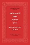Mohammed, Allah, And the Jews: The Foundational Doctrine
