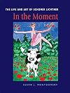 In the Moment: The Life and Art of Schomer Lichtner