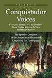 Conquistador Voices The Spanish Conquest Of The Americas As Recounted Largely By The Participants