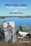 50 cents an hour : the builders and boomtowns of the Fort Peck dam