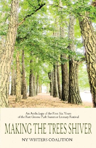 Making the Trees Shiver: An Anthology of the First Six Years of the Fort Greene Park Summer Literary Festival book cover