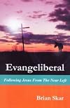 Evangeliberal: Following Jesus from the Near Left