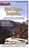 Hikernut's Grand Canyon companion a guide to hiking and backpacking the most popular trails into the canyon : Bright Angel, South Kaibab & North Kaibab trails