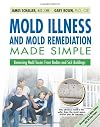 Mold Illness and Mold Remediation Made Simple (Discount Black & White Edition): Removing Mold Toxins from Bodies and Sic