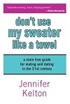 Don't Use My Sweater Like a Towel