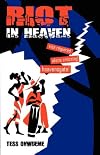 Riot in heaven : a play