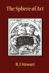 The Sphere of Art - R. J. Stewart