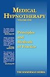 Medical Hypnotherapy, Vol. 1, Principles and Methods of Practice