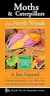 Moths & Caterpillars of the North Woods (Naturalist Series)