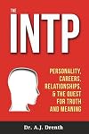 The INTP: Personality, Careers, Relationships, & the Quest for Truth and Meaning