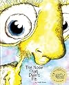 The Nose That Didn't Fit: A Children's Book About Insecurity