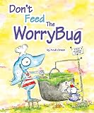 Don't Feed The WorryBug