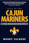 Rise of the Cajun Mariners: The Race for Big Oil