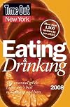 Time Out New York Eating and Drinking 2008: The Essential Guide to the City's Best Restaurants and Bars (Time Out Guides