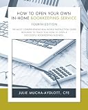 How To Open Your Own Inhome Bookkeeping Service 4th Edition