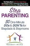 Step Parenting 50 Oneminute Dos And Donts For Stepdads And Stepmoms
