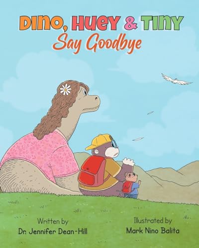 Cover of Dino, Huey & Tiny Say Goodbye