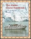 The Alaska Cruise Handbook: A Mile-by-Mile Guide