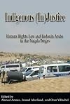 Indigenous (in)justice : human rights law and Bedouin Arabs in the Naqab/Negev