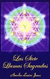 Las Siete Llamas Sagradas (Spanish Edition)