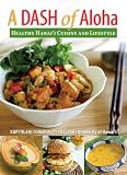A Dash Of Aloha Healthy Hawaiian Cuisine And Lifestyle