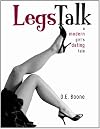 Legs Talk: A Modern Girl's Dating Tale