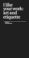I Like Your Work: Art and Etiquette