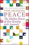 The Missing Peace: The Hidden Power of our Kinship with Animals